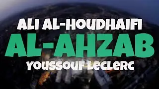 sourate Al-Ahzab - r&eacute;citation arabe et fran&ccedil;aise de Ali Al-houdaifi et Youssouf Leclerc