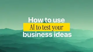 How to test business ideas with AI