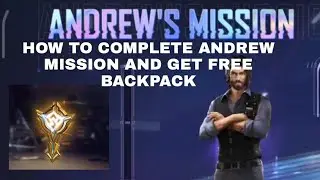 HOW TO COMPLETE ANDREW MISSION AND GET BACKPACK