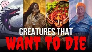 Powerful Creatures that Want to Die | Overpowered Death Triggers | Magic the Gathering