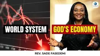 Understanding Financial Systems: God&rsquo;s Kingdom Economy vs the World&rsquo;s System | Rev. Sade Fasedemi