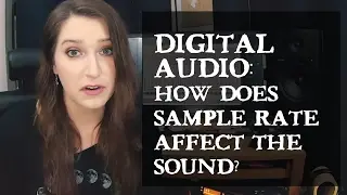 Digital Audio: How Does Sample Rate Affect the Sound?