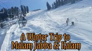 A Winter Trip to Malam Jabba and Kalam | Swat Valley