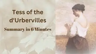 Tess of the d'Urbervilles Summary - Thomas Hardy