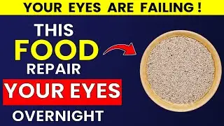 Seniors ! These 4 Simple Foods Restore Your Vision Overnight !
