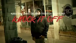 Kalico Entertainment Presents Kalico Timo [Knock It Off] Featuring Deezo.OG, Los343 & King Tiger OG