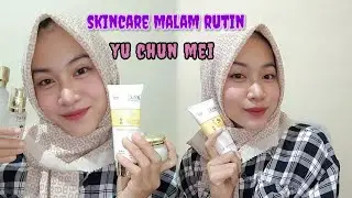 Review Jujur Rutinitas Skincare Malam dengan Yu Chun Mei