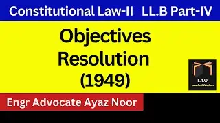 Objectives Resolution (1949) || Engr Advocate Ayaz Noor || CSS/PMS