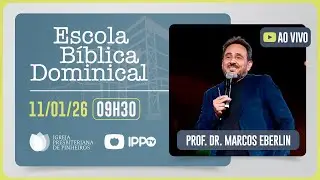 EBD - 09H30 | Dr. Marcos Eberlin | Igreja Presbiteriana de Pinheiros | IPPTV