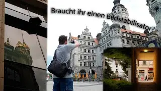 Foto Walk and Talk: Bildstabilisierung n&ouml;tig oder nicht