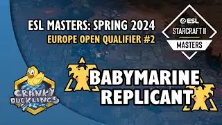 BabyMarine vs Replicant - TvT | ESL Masters: Spring 2024 - Europe Open Qualifier #2 | EPT Tournament