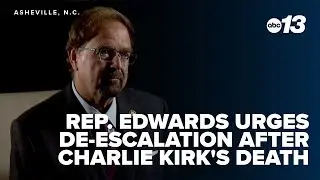 Rep. Edwards urges de-escalation, concerned for personal safety after Charlie Kirk's death