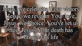 Jesus we celebrate your victory (with lyric) by Hosanna Media