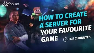 Как создать сервер для любимой игры на хостинге Godlike?
