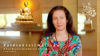 N&eacute;psz&aacute;ml&aacute;l&aacute;s 2022 - Buddhista vagy? F&ouml;ldin&eacute; Irtl Melinda, A Tan Kapuja Buddhista Főiskola tan&iacute;t&oacute;ja