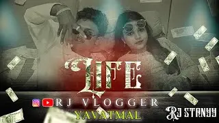 LIFE ~ RJ VLOGGER NEW RAP | RJ STANYYY | PRADNYA WAGHAMARE | YAVATMAL NEW RAP | 2025 Trend Rap 
