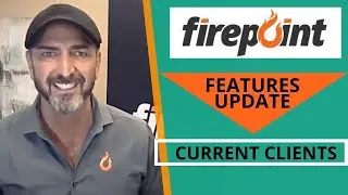Firepoint Features Update - Current Clients
