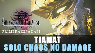 Stranger of Paradise: Final Fantasy Origin | Tiamat Solo Stranger No Damage Max Chaos Mode
