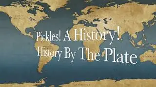 Pickles!! A History!!