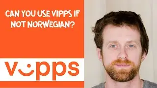Can you use Vipps if not Norwegian?