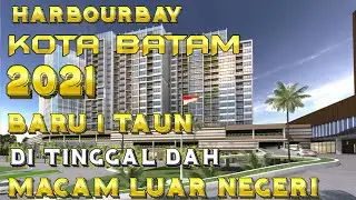 HARBORBAY KOTA BATAM 2021 CEPAT BANGET MAJUNYA KOTA INI DAH MACAM  SCBD JAKARTA PUSAT