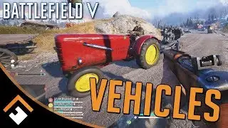 Battlefield V: Firestorm - &ldquo;How to Get and Use Combat Vehicles, Transports, and Towables&rdquo;
