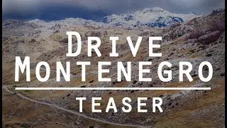 Drive Montenegro Teaser - the most scenic roads in 4K