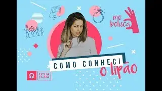 Como eu conheci o Lipão | Pastora Larissa Estrada #MeBelisca