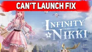 How To Fix Infinity Nikki Can't Laucnh the Game, Infinity Nikki Launcher Location