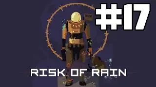Tom plays Risk of Rain (PC) - Episode 17