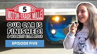 Episode 5: The Car is Finished & We Meet Ella-Rose 💖 | Motor Trade Mille 2025