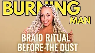 Burning Man Hair Transformation 🌵 Braiding Ritual Before the Dust | Playa Prep 2025