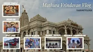 Mathura & Vrindavan Vlog 🥰🙏🏻 | by yash407vlogs | 