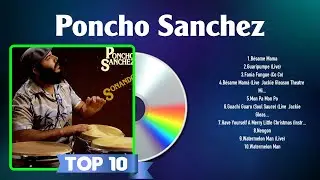 Poncho Sanchez Greatest Hits Full Album ~ The Best Songs Of Poncho Sanchez