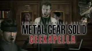 GEEKAPELLA #11 - METAL GEAR SOLID ACAPELLA MEDLEY