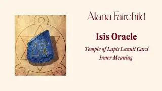 Isis Oracle Temple of Lapis Lazuli Card Inner Meaning | Alana Fairchild