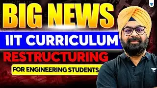 👉 BIG NEWS 🚨 IIT Curriculum Restructuring | Major Changes for Engineering Students | Dr Jaspal Singh