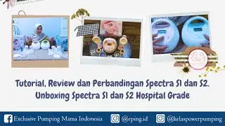 Tutorial, Review dan Perbandingan Spectra S1 dan S2,  Unboxing Spectra S1 dan S2 Hospital Grade