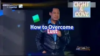 Overcome lust (Full Video) | Pastor Chris. Watch Until the End