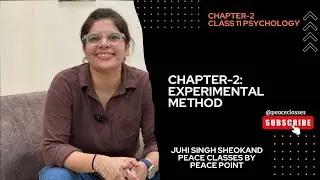 Class 11 Psychology Chapter 2: Experimental Method | Peace Classes by Peace Point