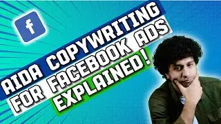 AIDA Copywriting for Facebook Ads Explained!