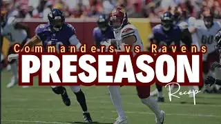 Commanders vs Ravens: Recap of Preseason Finale, Plus Terry McLaurin Saga