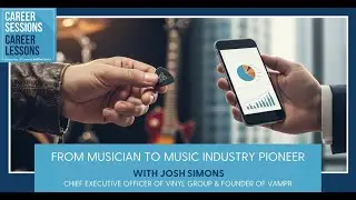 From Musician To Music Industry Pioneer With Josh Simons