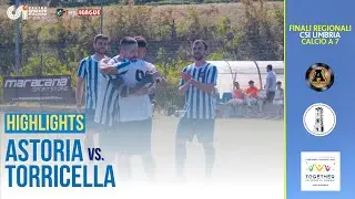 Astoria - Torricella (Calcio a 7 - Finali Regionali CSI Umbria 2022)