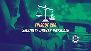 Executive Protection and Secure Transportation Podcast - Episode 208 - Security Driver Pay Scale