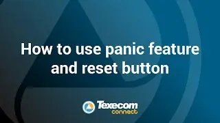 How to use panic feature and reset button - Texecom Connect App