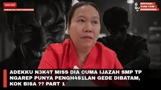 ADEKKU N3K4T MISS DIA CUMA IJAZAH SMP TP NGAREP PUNYA PENGH4S1LAN GEDE DIBATAM, KOK BISA ?? PART 1