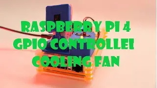 Raspberry pi 4 GPIO controlled cooling fan – python script