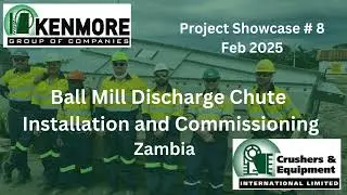 Kenmore Project Showcase # 8 Ball Mill Discharge Chute Installation and Commissioning