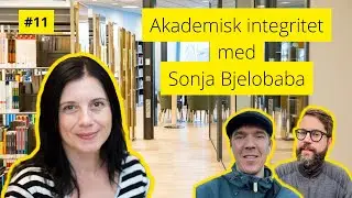 Teknik i Akademi #11: Akademisk integritet med Sonja Bjelobaba